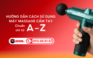 Hướng dẫn cách sử dụng máy massage cầm tay chuẩn chỉ từ A-Z