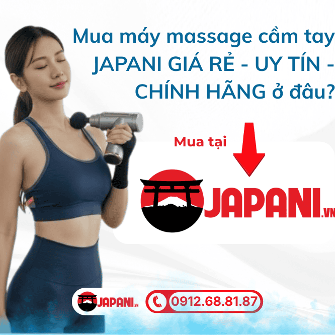 Mua máy massage cầm tay JAPANI GIÁ RẺ - UY TÍN - CHÍNH HÃNG ở đâu?