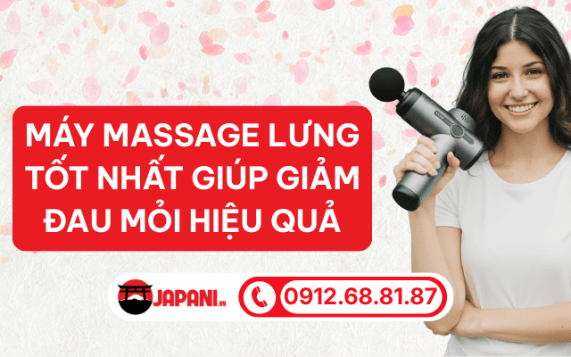 Máy massage lưng tốt nhất giúp giảm đau mỏi hiệu quả