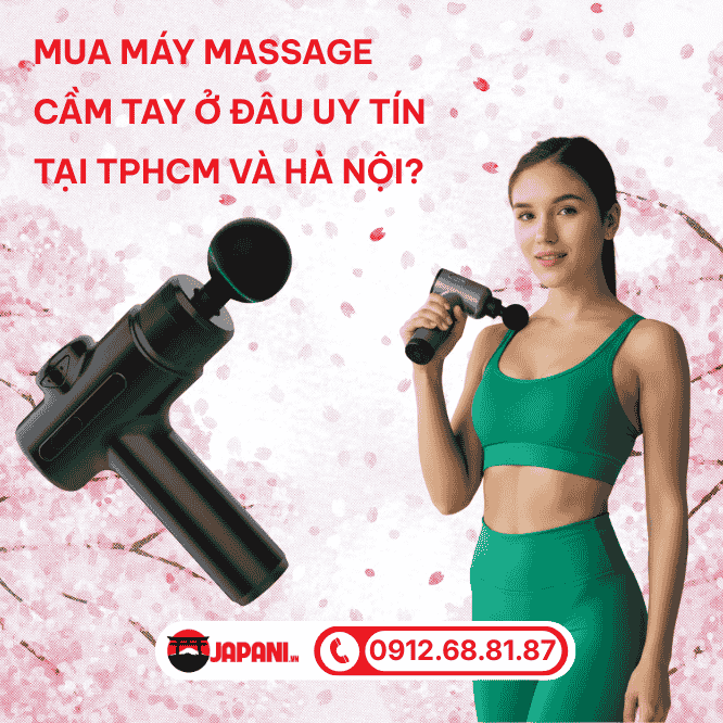 Mua máy massage cầm tay ở đâu uy tín tại TPHCM và Hà Nội?