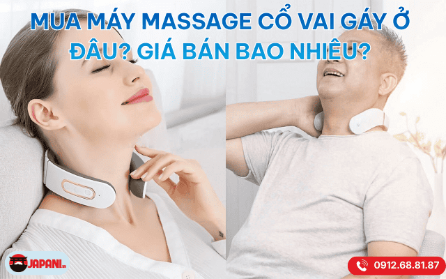 Mua máy massage cổ vai gáy ở đâu? Giá bán bao nhiêu?