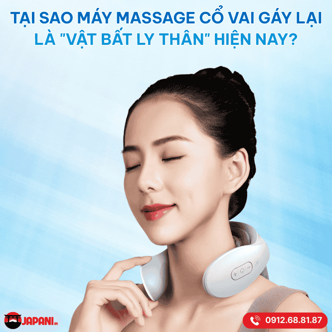 Tại sao máy massage cổ vai gáy lại là "vật bất ly thân" hiện nay?