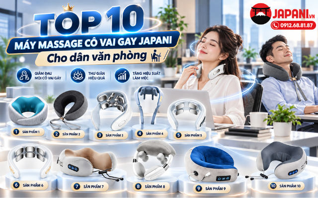 Top 10 máy massage cổ vai gáy Japani cho dân văn phòng